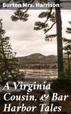 A Virginia Cousin, & Bar Harbor Tales (eBook, ePUB)