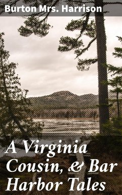 A Virginia Cousin, & Bar Harbor Tales (eBook, ePUB) - Harrison, Burton Mrs.