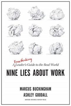 Nine Lies About Work - Buckingham, Marcus; Goodall, Ashley