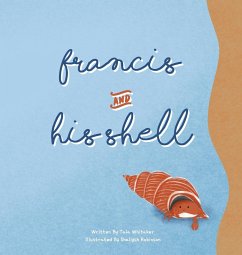 Francis and His Shell - Whitaker, Taia