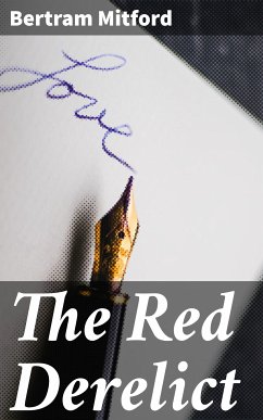 The Red Derelict (eBook, ePUB) - Mitford, Bertram