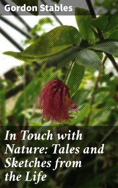 In Touch with Nature: Tales and Sketches from the Life (eBook, ePUB) - Stables, Gordon