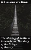 The Making of William Edwards; or, The Story of the Bridge of Beauty (eBook, ePUB)
