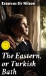 The Eastern, or Turkish Bath (eBook,... - Bild 1