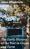 The Early History of the Post in Grant and Farm (eBook, ePUB)