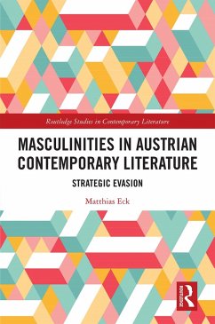 Masculinities in Austrian Contemporary Literature (eBook, PDF) - Eck, Matthias