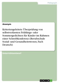 Kriteriengeleitete Überprüfung von selbstverfassten Frühlings- oder Sommergedichten für Kinder im Rahmen einer Schreibkonferenz (Berufsschule Sozial- und Gesundheitswesen, Fach Deutsch) - Anonymous