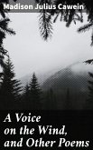 A Voice on the Wind, and Other Poems (eBook, ePUB)