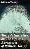 Torrey's Narrative; or, The Life and Adventures of William Torrey (eBook, ePUB)