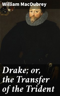 Drake; or, the Transfer of the Trident (eBook, ePUB) - MacOubrey, William