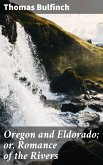 Oregon and Eldorado; or, Romance of the Rivers (eBook, ePUB)