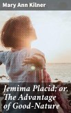 Jemima Placid; or, The Advantage of Good-Nature (eBook, ePUB)