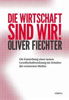 Die Wirtschaft sind wir! (eBook, ePUB) - Fiechter, Oliver