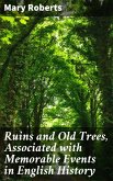 Ruins and Old Trees, Associated with Memorable Events in English History (eBook, ePUB)