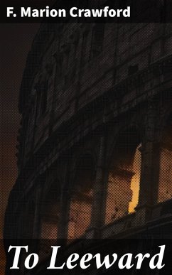 To Leeward (eBook, ePUB) - Crawford, F. Marion