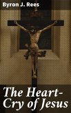 The Heart-Cry of Jesus (eBook, ePUB)