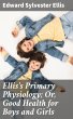 Ellis's Primary Physiology; Or, Good... - Bild 1