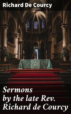 Sermons by the late Rev. Richard de Courcy (eBook, ePUB) - De Courcy, Richard