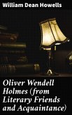 Oliver Wendell Holmes (from Literary Friends and Acquaintance) (eBook, ePUB)