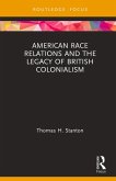 American Race Relations and the Legacy of British Colonialism (eBook, ePUB)