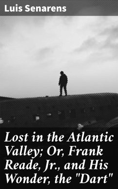 Lost in the Atlantic Valley; Or, Frank Reade, Jr., and His Wonder, the 