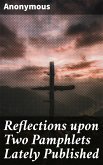 Reflections upon Two Pamphlets Lately Published (eBook, ePUB)