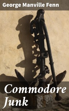 Commodore Junk (eBook, ePUB) - Fenn, George Manville