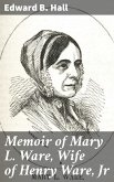 Memoir of Mary L. Ware, Wife of Henry Ware, Jr (eBook, ePUB)
