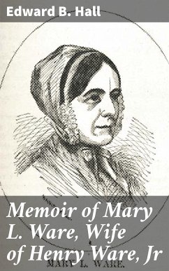 Memoir of Mary L. Ware, Wife of Henry Ware, Jr (eBook, ePUB) - Hall, Edward B.