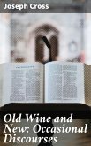 Old Wine and New: Occasional Discourses (eBook, ePUB)