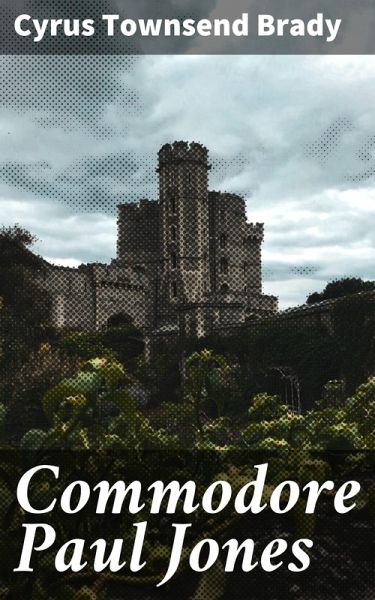 Commodore Paul Jones (eBook, ePUB) Commodore Paul Jones (eBook, ePUB)