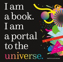 I Am a Book. I Am a Portal to the Universe. - Posavec, Stefanie; Quick, Miriam