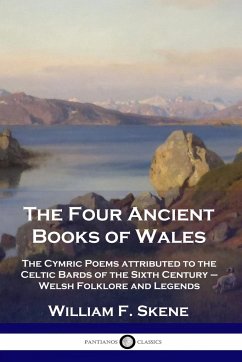 The Four Ancient Books of Wales - Skene, William F.