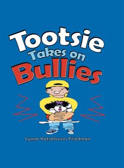 Tootsie Takes on Bullies - Friedman, Lynne Katsafouros
