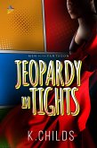 Jeopardy in Tights (Men of the Pantheon, #1) (eBook, ePUB)