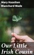 Our Little Irish Cousin (eBook, ePUB) - Bild 1