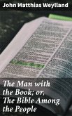 The Man with the Book; or, The Bible Among the People (eBook, ePUB)