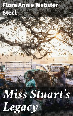 Miss Stuart's Legacy (eBook, ePUB) - Steel, Flora Annie Webster