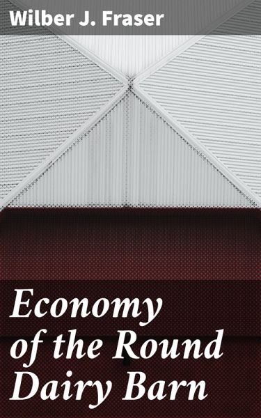Economy of the Round Dairy Barn (eBook, ePUB) Economy of the Round Dairy Barn (eBook, ePUB)