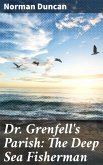 Dr. Grenfell's Parish: The Deep Sea Fisherman (eBook, ePUB)