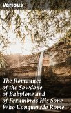 The Romaunce of the Sowdone of Babylone and of Ferumbras His Sone Who Conquerede Rome (eBook, ePUB)
