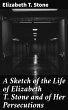 A Sketch of the Life of Elizabeth T.... - Bild 1