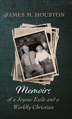 Memoirs of a Joyous Exile and a Worldly Christian - Houston, James M.