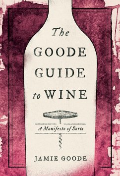 The Goode Guide to Wine (eBook, ePUB) - Goode, Jamie