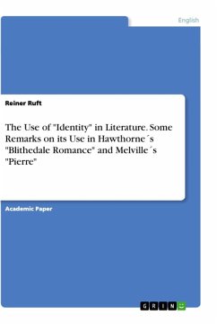 The Use of &quote;Identity&quote; in Literature. Some Remarks on its Use in Hawthorne´s &quote;Blithedale Romance&quote; and Melville´s &quote;Pierre&quote;