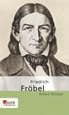 Friedrich Fröbel (eBook, ePUB)
