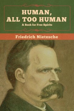 Human, All Too Human - Nietzsche, Friedrich