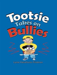 Tootsie Takes on Bullies - Friedman, Lynne Katsafouros