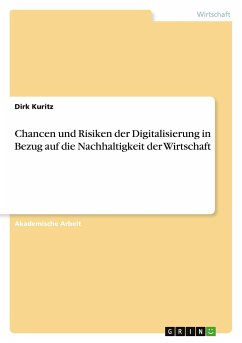 Chancen und Risiken der Digitalisierung in Bezug auf die Nachhaltigkeit der Wirtschaft - Kuritz, Dirk