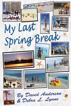 My Last Spring Break - Anderson, David; Lynne, Debra L.